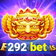 292 bet